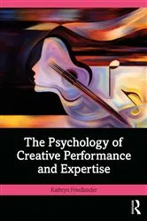 Book cover of The Psychology of Creative Performance and Expertise by Kathryn Friedlander