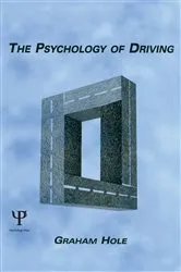 Book cover of The Psychology of Driving by Graham J. Hole