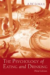 Book cover of The Psychology of Eating and Drinking (3rd ed.) by Alexandra W. Logue