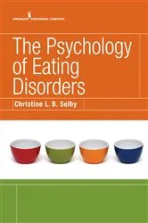 Book cover of The Psychology of Eating Disorders by Christine L.B. Selby