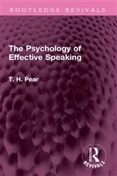 Book cover of The Psychology of Effective Speaking by T. H. Pear