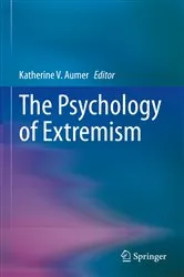 Book cover of The Psychology of Extremism by Arie Kruglanski