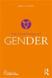 Book cover of The Psychology of Gender by Gary Wood