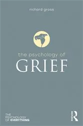 Book cover of The Psychology of Grief by Richard Gross