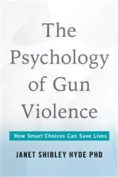 Book cover of The Psychology of Gun Violence by Janet Shibley Hyde