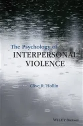 Book cover of The Psychology of Interpersonal Violence by Clive R. Hollin