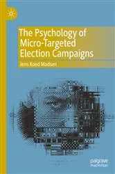 Book cover of The Psychology of Micro-Targeted Election Campaigns by Jens Koed Madsen