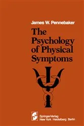 Book cover of The Psychology of Physical Symptoms by J.W. Pennebaker