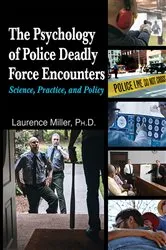 Book cover of The Psychology of Police Deadly Force Encounters by Laurence Miller
