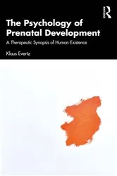 Book cover of The Psychology of Prenatal Development by Klaus Evertz