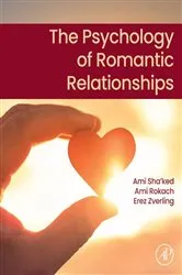 Book cover of The Psychology of Romantic Relationships by Ami Rokach PhD