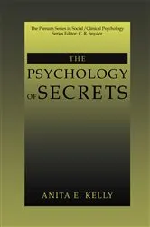 Book cover of The Psychology of Secrets by Anita E. Kelly