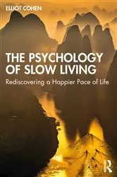 Book cover of The Psychology of Slow Living by Unknown