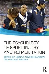Book cover of The Psychology of Sport Injury and Rehabilitation by Monna Arvinen-Barrow