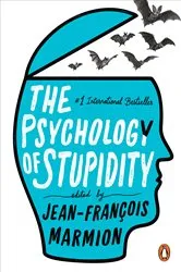 Book cover of The Psychology of Stupidity by Jean-Francois Marmion