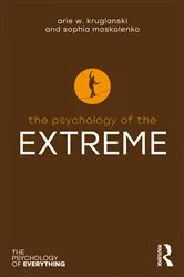 Book cover of The Psychology of the Extreme by Arie W. Kruglanski