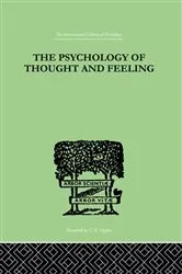 Book cover of The Psychology Of Thought And Feeling by Charles Platt