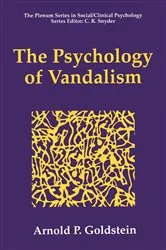 Book cover of The Psychology of Vandalism by Arnold P. Goldstein