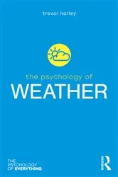 Book cover of The Psychology of Weather by Trevor Harley