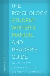 Book cover of The Psychology Student Writer's Manual and Reader's Guide (3rd ed.) by Jill M. Scott
