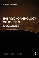 Book cover of The Psychopathology of Political Ideologies by Robert Samuels