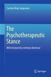 Book cover of The Psychotherapeutic Stance by Carsten René Jørgensen