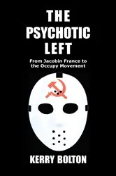 Book cover of The Psychotic Left by Kerry Bolton