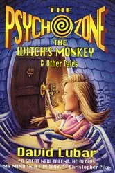 Book cover of The Psychozone: The Witches' Monkey and Other Tales by David Lubar