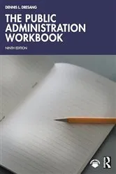 Book cover of The Public Administration Workbook (9th ed.) by Dennis L. Dresang