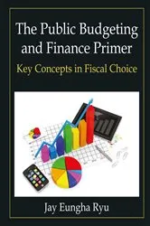 Book cover of The Public Budgeting and Finance Primer by Jay Eungha Ryu