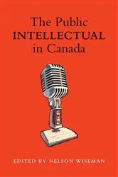 Book cover of The Public intellectual in Canada by Nelson Wiseman
