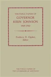 Book cover of The Public Papers of Governor Keen Johnson, 1939-1943 by Keen Johnson