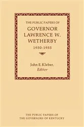 Book cover of The Public Papers of Governor Lawrence W. Wetherby, 1950-1955 by Lawrence Wetherby