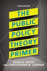 Book cover of The Public Policy Theory Primer (3rd ed.) by Kevin B. Smith