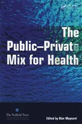 Book cover of The Public Private Mix for Health by Alan Maynard