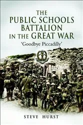 Book cover of The Public Schools Battalion in the Great War by Steve Hurst