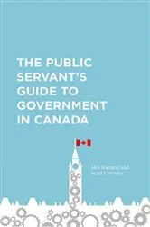 Book cover of The Public Servant's Guide to Government in Canada by Alex Marland