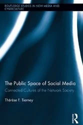 Book cover of The Public Space of Social Media by Therese Tierney