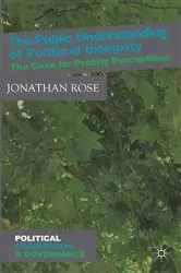 Book cover of The Public Understanding of Political Integrity by J. Rose