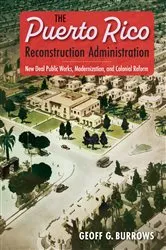 Book cover of The Puerto Rico Reconstruction Administration by Geoff G. Burrows