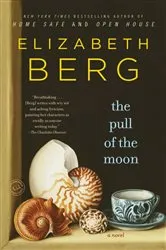 Book cover of The Pull of the Moon by Elizabeth Berg