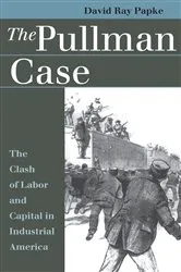 Book cover of The Pullman Case by David Ray Papke