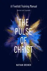 Book cover of The Pulse of Christ (Revised and Expanded) by Nathan Brewer
