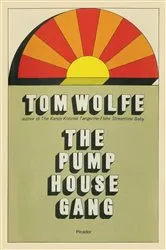 Book cover of The Pump House Gang by Tom Wolfe