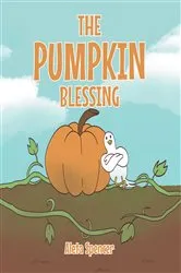 Book cover of The Pumpkin Blessing by Aleta Spencer