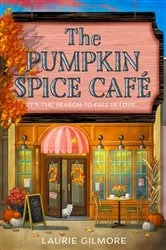 Book cover of The Pumpkin Spice Café by Laurie Gilmore