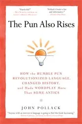 Book cover of The Pun Also Rises by John Pollack