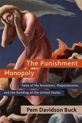Book cover of The Punishment Monopoly by Pem Davidson Buck