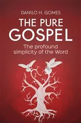 Book cover of The Pure Gospel by Danilo H. Gomes