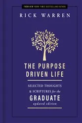 Book cover of The Purpose Driven Life Selected Thoughts and Scriptures for the Graduate by Rick Warren